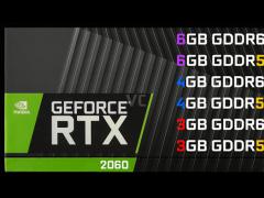 RTX 2060拥有多个GDDR6/GDDR5 3/4/6GB显存型号