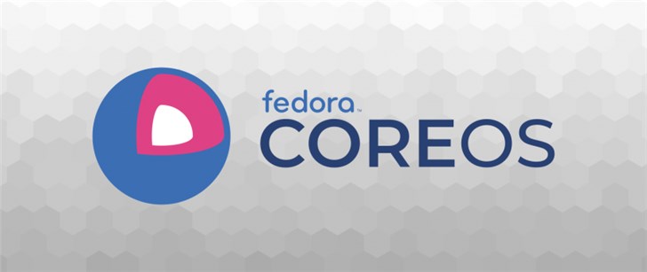 Fedora CoreOS推出首个预览版下载