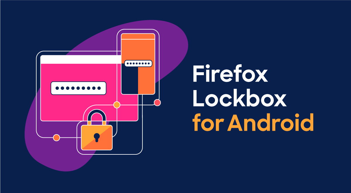 Mozilla为Android用户推出Firefox Lockbox密码管理器