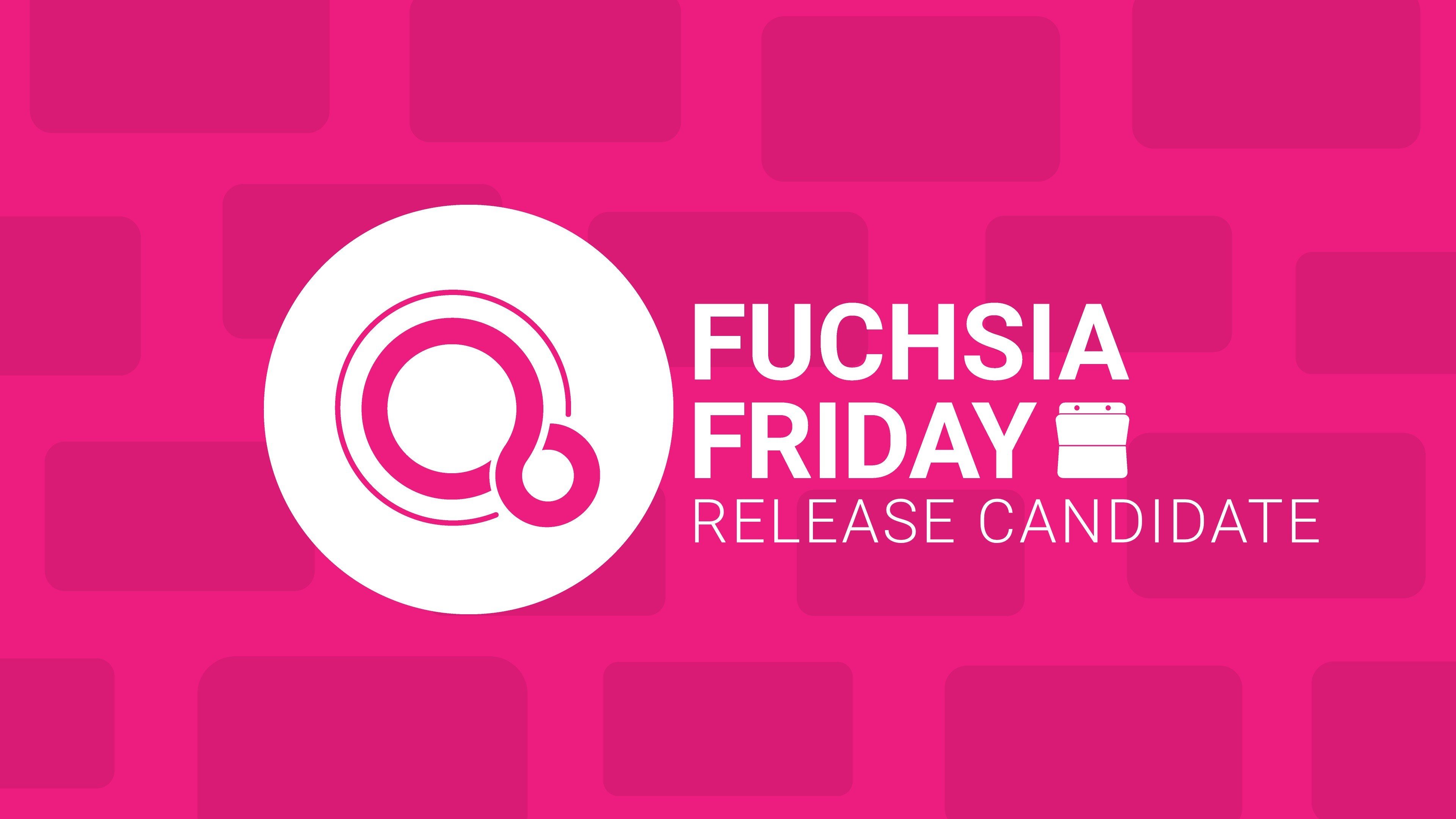 谷歌新系统Fuchsia OS意外发布首个“候选版本”